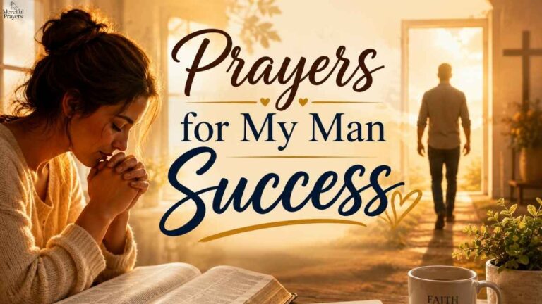 300+ Powerful Prayers for My Man Success with Bible Verses for Work, Protection, and Love