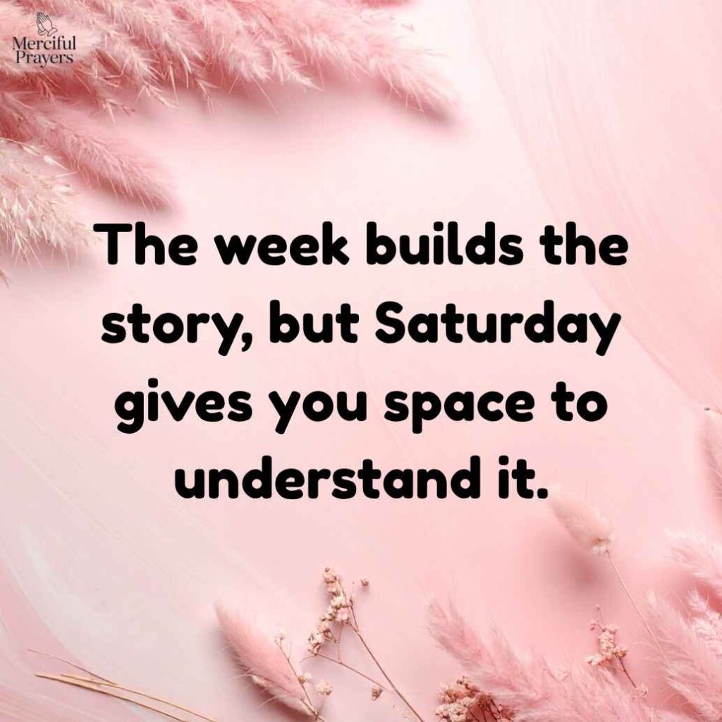 Famous Saturday Quotes about Weekend, Joy, and Life