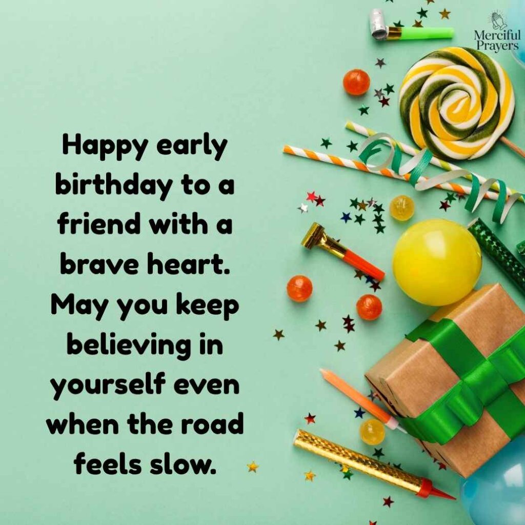 Inspirational Advance Birthday Wishes for Friend