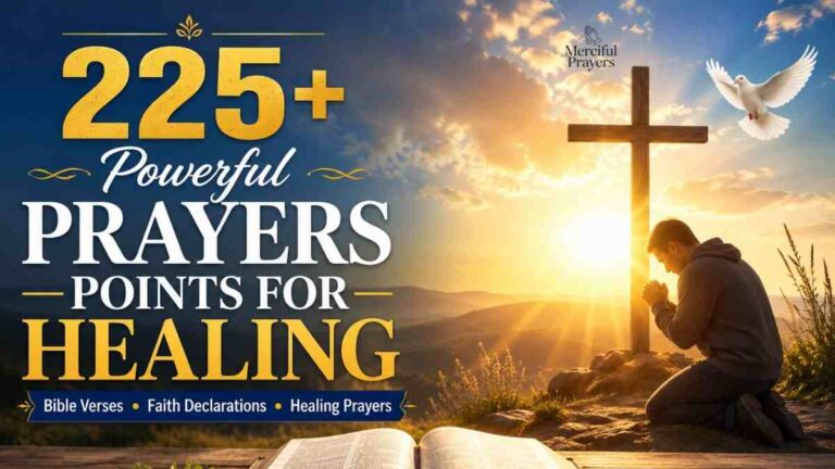 225+ Powerful Prayers Points for Healing with Bible Verses and Faith Declarations