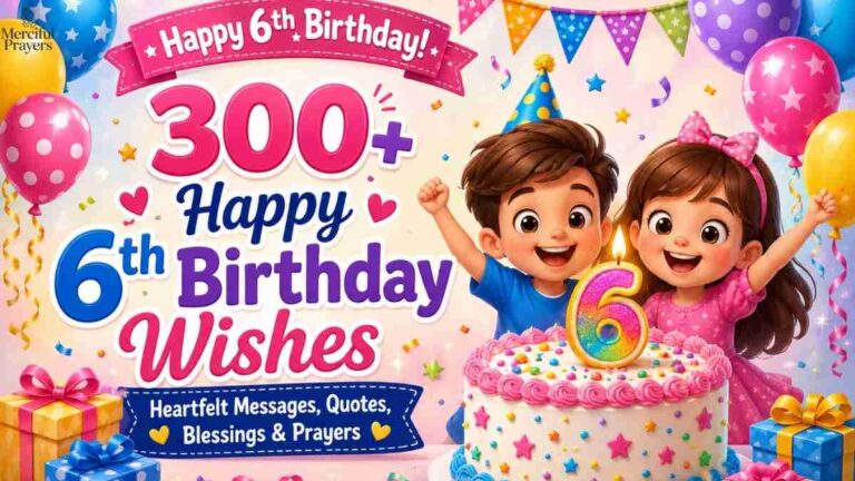 300+ Heartwarming 6th Birthday Wishes for Boys, Girls, Sons, Daughters & Every Special Kid (2026)